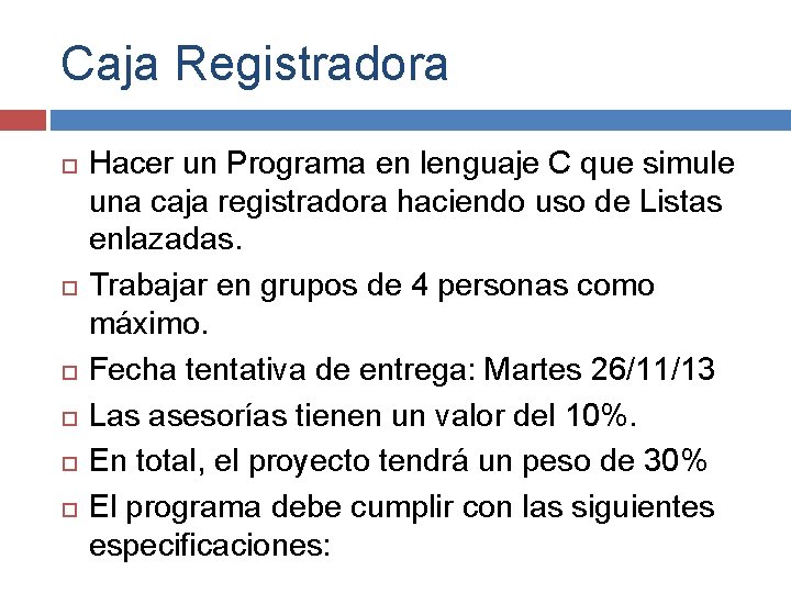 Caja Registradora Hacer un Programa en lenguaje C que simule una caja registradora haciendo