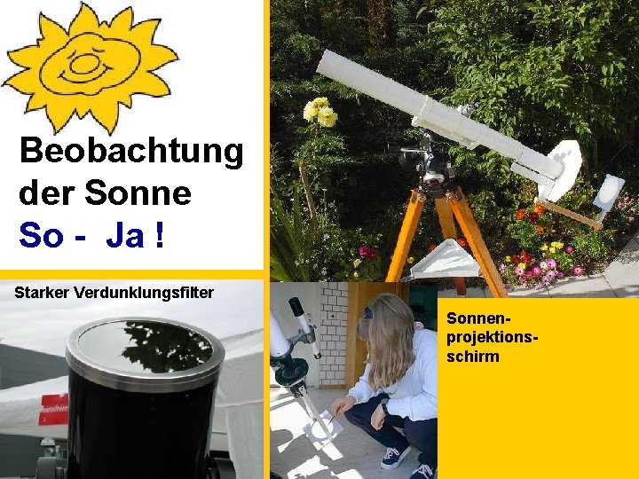 Beobachtung der Sonne So - Ja ! Starker Verdunklungsfilter Sonnenprojektionsschirm 