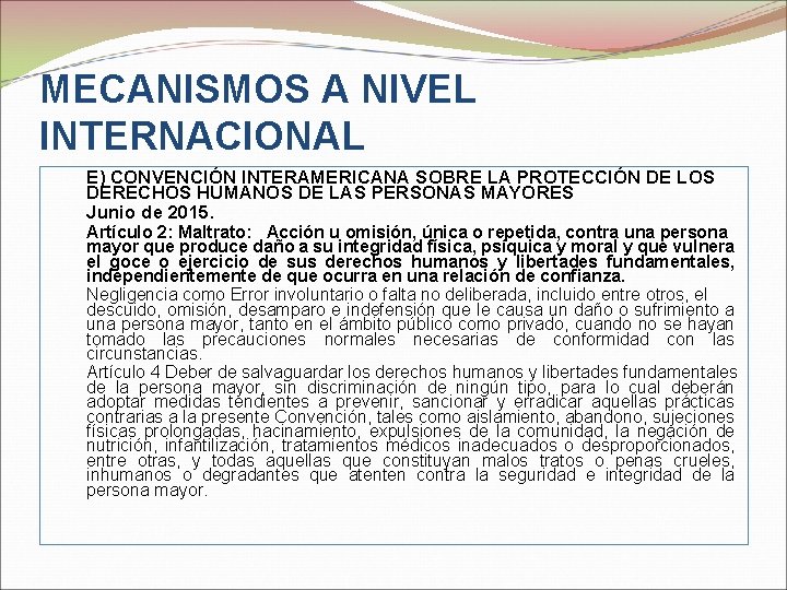 MECANISMOS A NIVEL INTERNACIONAL E) CONVENCIÓN INTERAMERICANA SOBRE LA PROTECCIÓN DE LOS DERECHOS HUMANOS