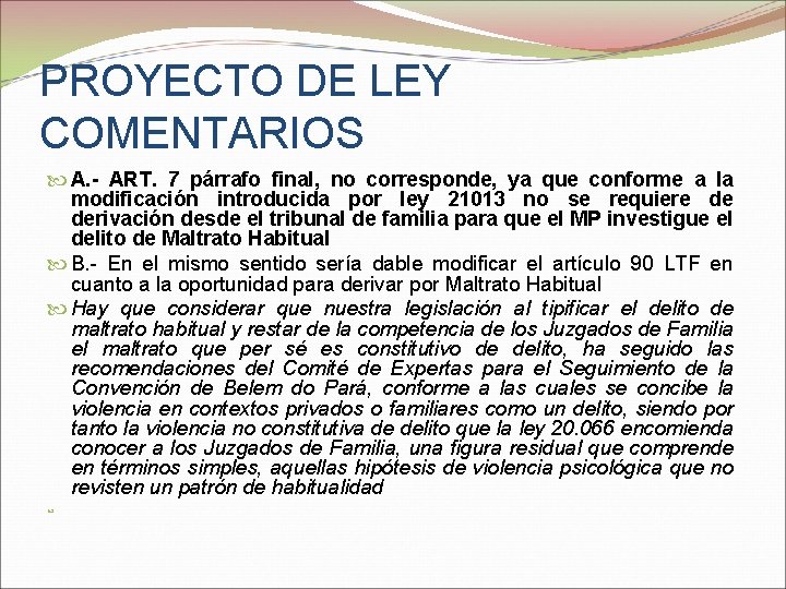  PROYECTO DE LEY COMENTARIOS A. - ART. 7 párrafo final, no corresponde, ya