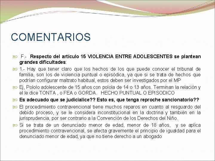  COMENTARIOS F. - Respecto del artículo 15 VIOLENCIA ENTRE ADOLESCENTES se plantean grandes