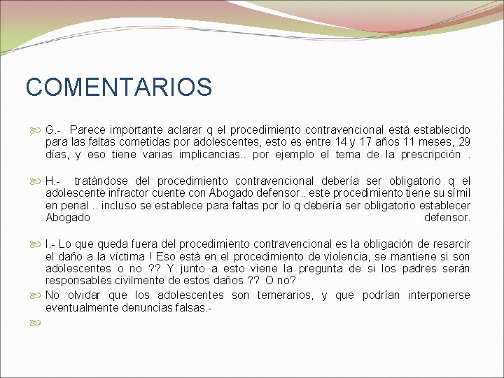  COMENTARIOS G. - Parece importante aclarar q el procedimiento contravencional está establecido para