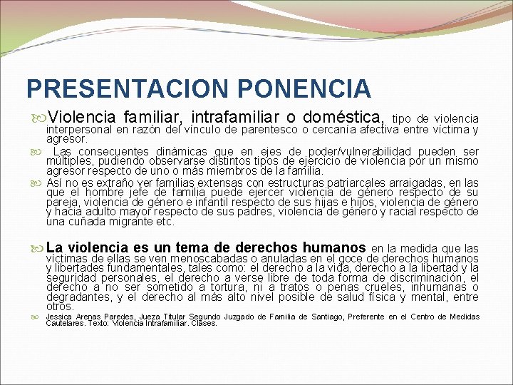 PRESENTACION PONENCIA Violencia familiar, intrafamiliar o doméstica, tipo de violencia interpersonal en razón del