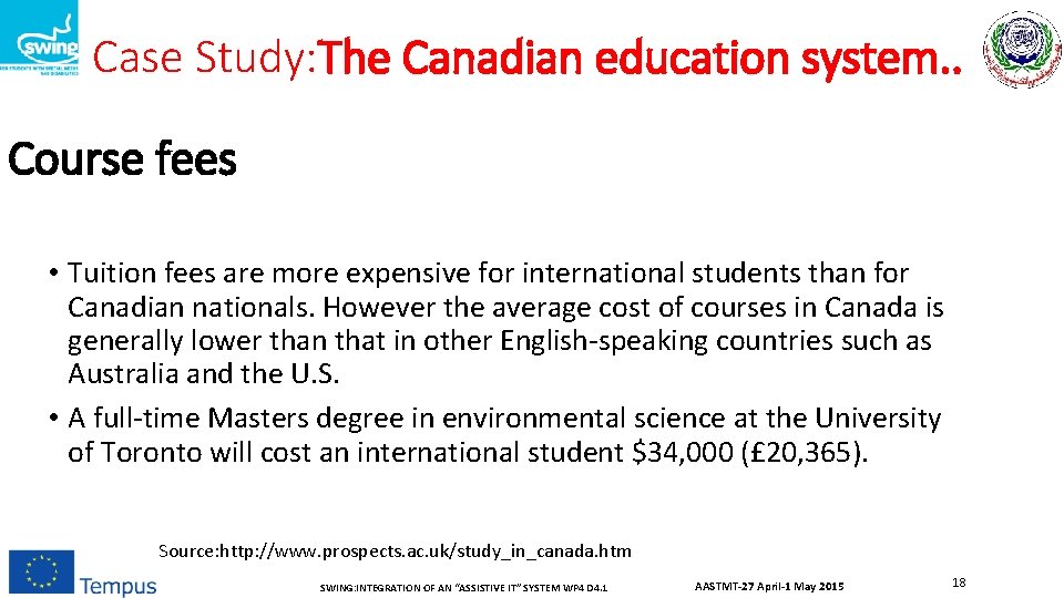 Case Study: The Canadian education system. . Course fees • Tuition fees are more