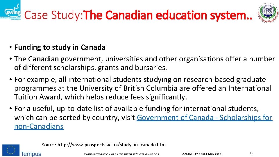 Case Study: The Canadian education system. . • Funding to study in Canada •