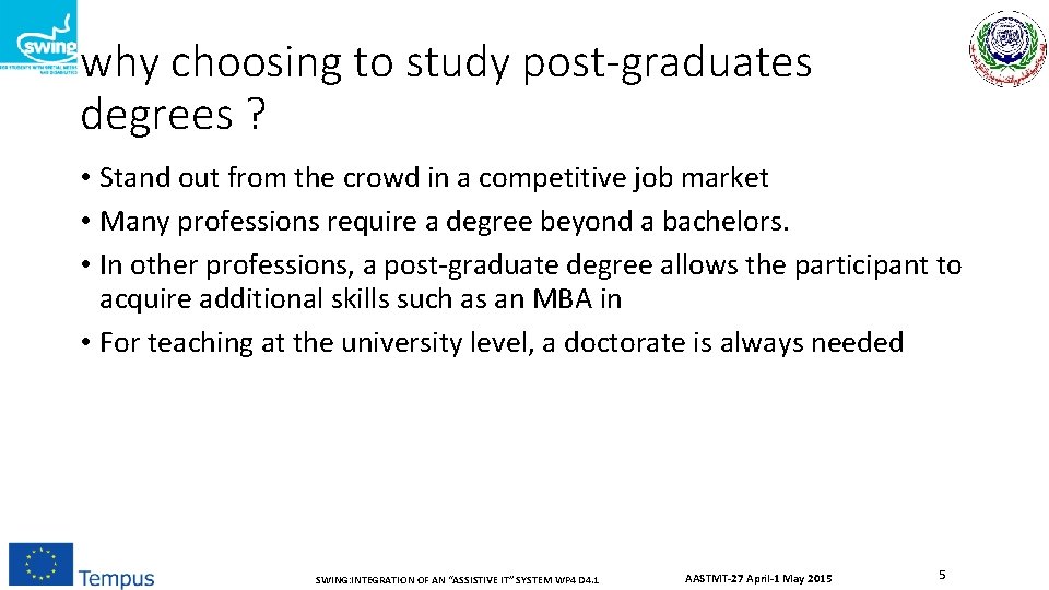 why choosing to study post-graduates degrees ? • Stand out from the crowd in
