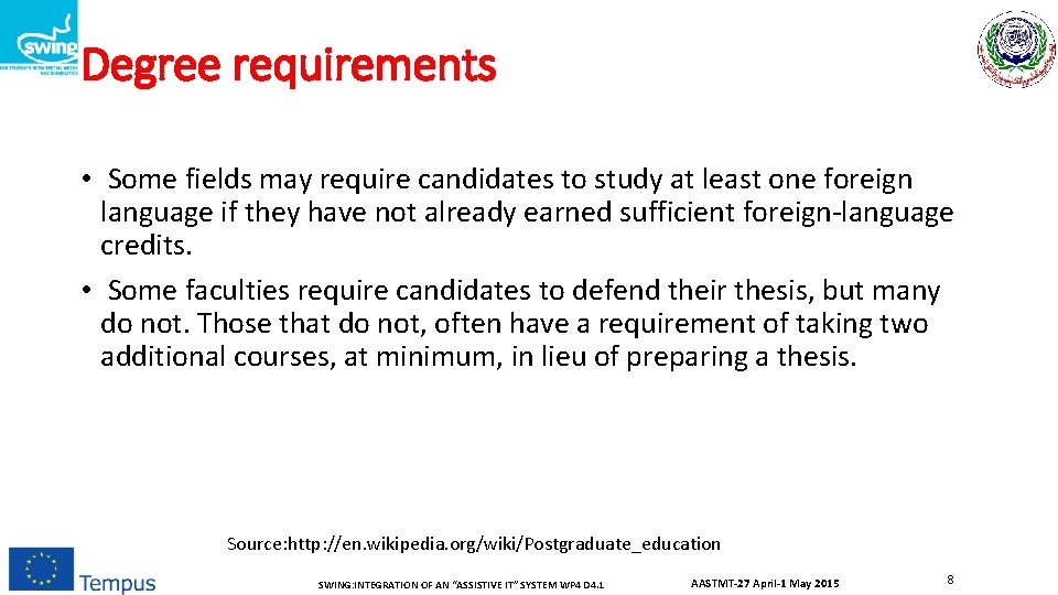 Degree requirements • Some fields may require candidates to study at least one foreign