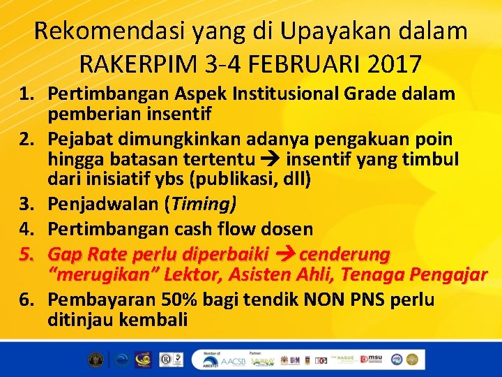 Rekomendasi yang di Upayakan dalam RAKERPIM 3 -4 FEBRUARI 2017 1. Pertimbangan Aspek Institusional Rekomendasi yang di Upayakan dalam RAKERPIM 3 -4 FEBRUARI 2017 1. Pertimbangan Aspek Institusional