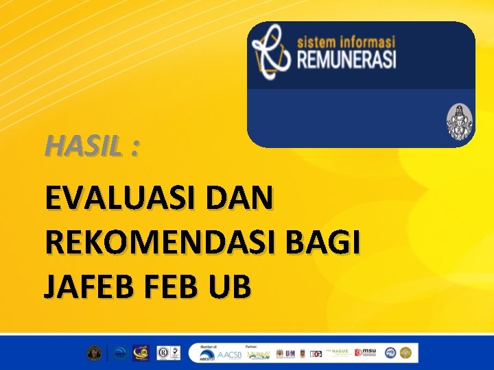 HASIL : EVALUASI DAN REKOMENDASI BAGI JAFEB UB HASIL : EVALUASI DAN REKOMENDASI BAGI JAFEB UB
