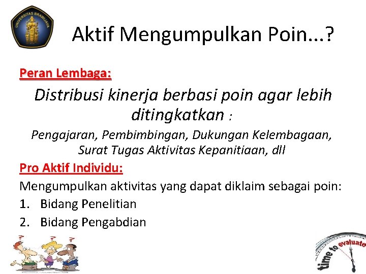 Aktif Mengumpulkan Poin. . . ? Peran Lembaga: Distribusi kinerja berbasi poin agar lebih Aktif Mengumpulkan Poin. . . ? Peran Lembaga: Distribusi kinerja berbasi poin agar lebih