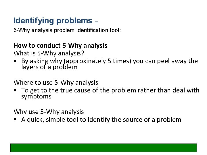 Identifying problems – 5 -Why analysis problem identification tool: How to conduct 5 -Why