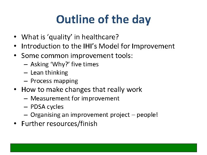 Outline of the day • What is ‘quality’ in healthcare? • Introduction to the