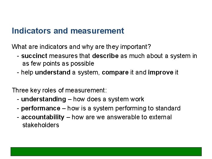 Indicators and measurement What are indicators and why are they important? - succinct measures