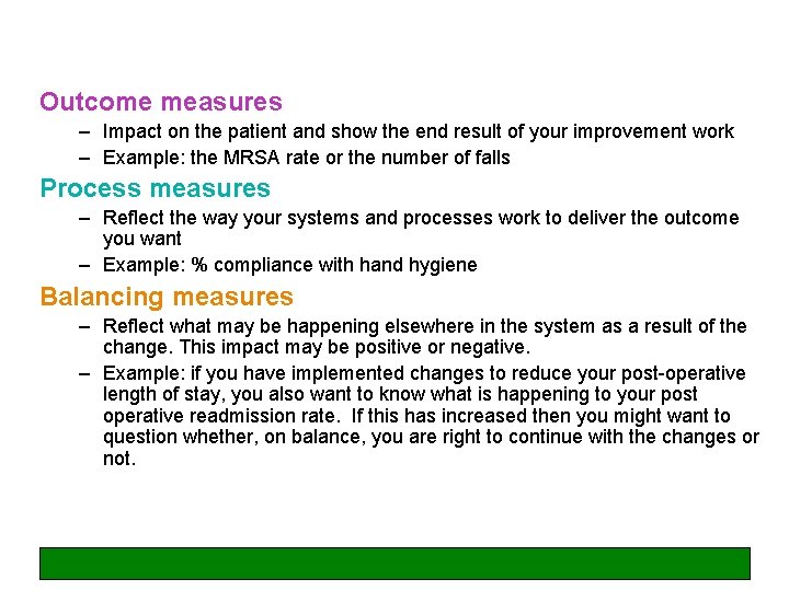 Outcome measures – Impact on the patient and show the end result of your