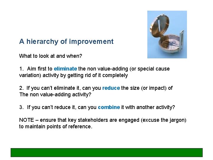 A hierarchy of improvement What to look at and when? 1. Aim first to