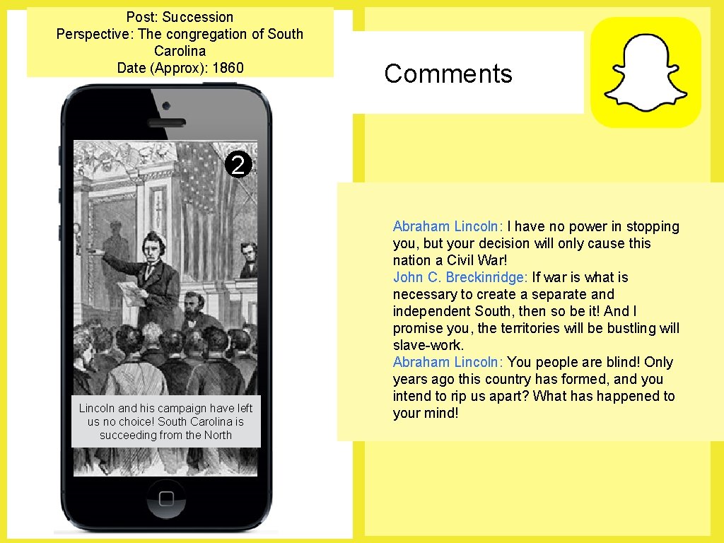 Post: Succession Perspective: The congregation of South Carolina Date (Approx): 1860 Comments 2 Lincoln