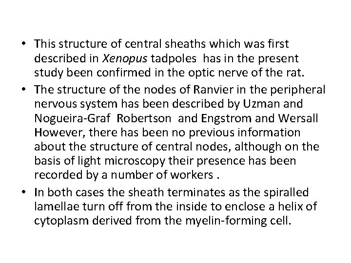  • This structure of central sheaths which was first described in Xenopus tadpoles