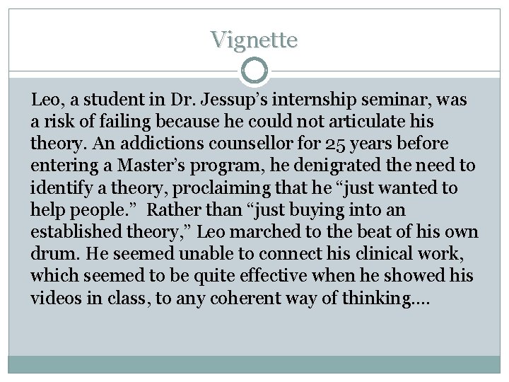 Vignette Leo, a student in Dr. Jessup’s internship seminar, was a risk of failing