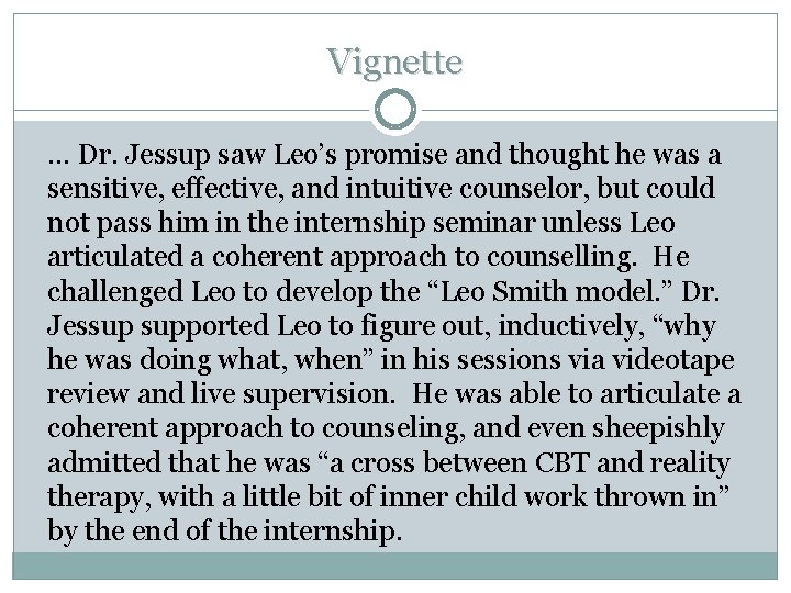 Vignette … Dr. Jessup saw Leo’s promise and thought he was a sensitive, effective,