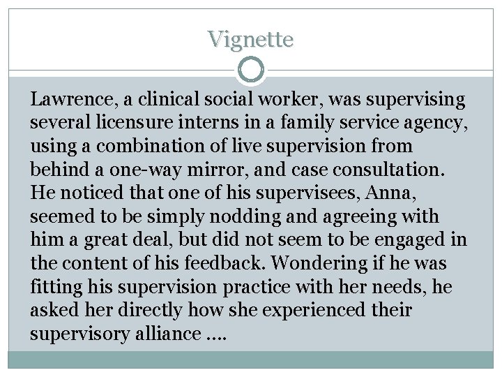 Vignette Lawrence, a clinical social worker, was supervising several licensure interns in a family