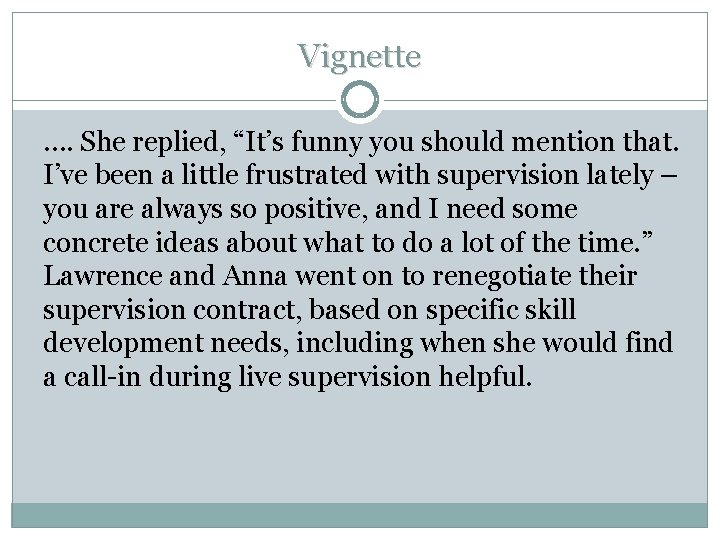 Vignette …. She replied, “It’s funny you should mention that. I’ve been a little