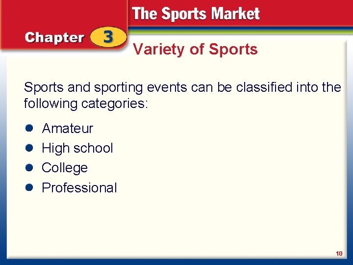 Variety of Sports and sporting events can be classified into the following categories: Amateur
