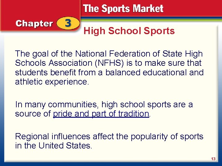 High School Sports The goal of the National Federation of State High Schools Association