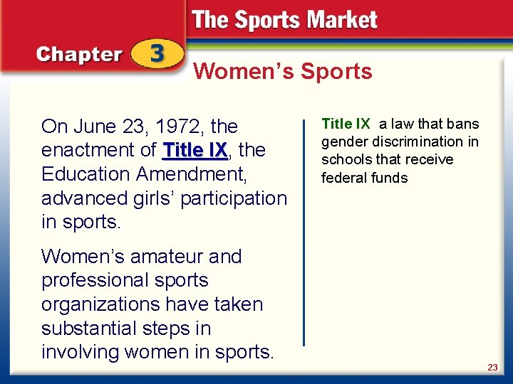 Women’s Sports On June 23, 1972, the enactment of Title IX, IX the Education