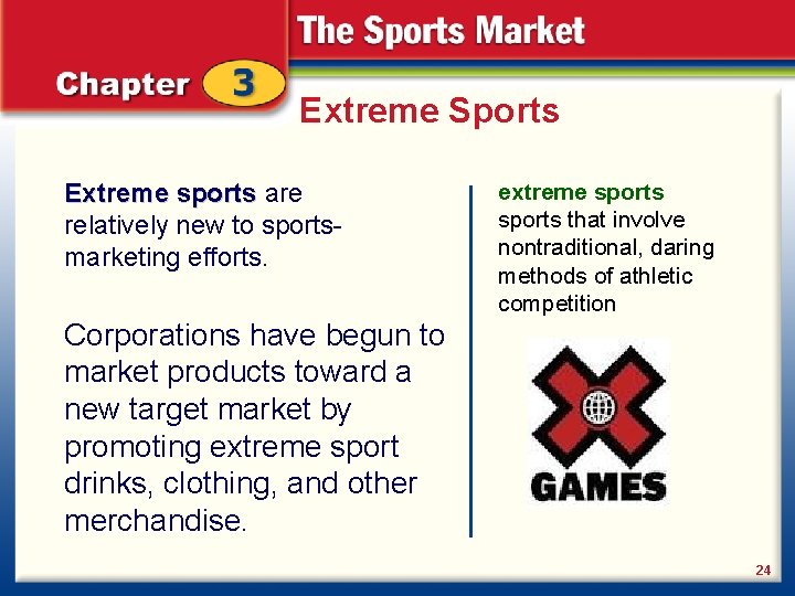 Extreme Sports Extreme sports are relatively new to sportsmarketing efforts. extreme sports that involve