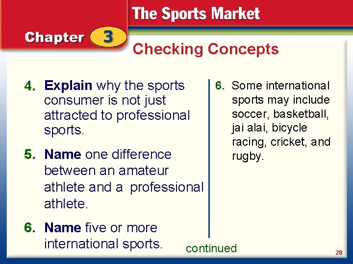Checking Concepts 4. Explain why the sports consumer is not just attracted to professional
