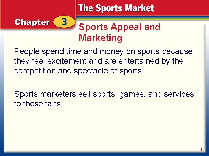Sports Appeal and Marketing People spend time and money on sports because they feel