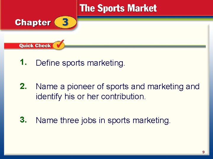 1. Define sports marketing. 2. Name a pioneer of sports and marketing and identify