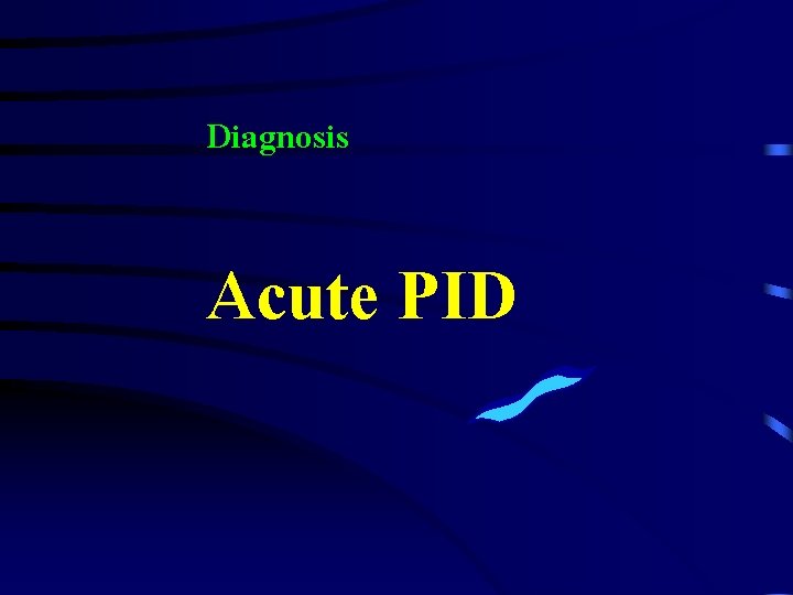 Diagnosis Acute PID 