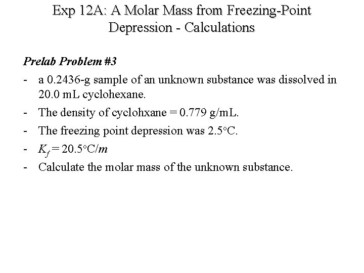 Exp 12 A: A Molar Mass from Freezing-Point Depression - Calculations Prelab Problem #3