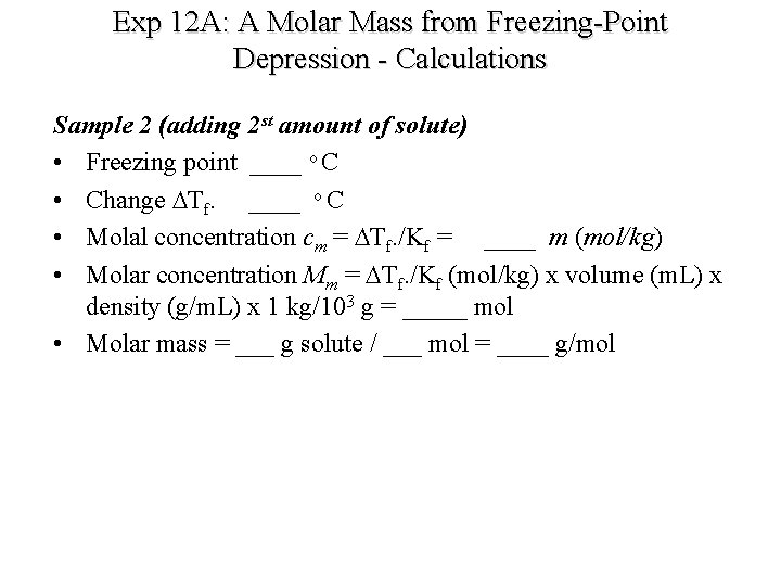 Exp 12 A: A Molar Mass from Freezing-Point Depression - Calculations Sample 2 (adding