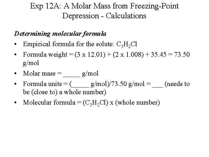 Exp 12 A: A Molar Mass from Freezing-Point Depression - Calculations Determining molecular formula