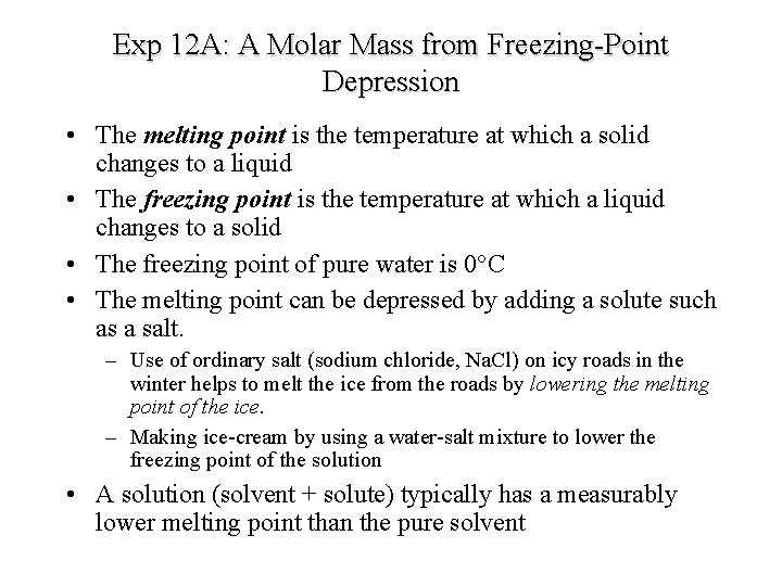 Exp 12 A: A Molar Mass from Freezing-Point Depression • The melting point is
