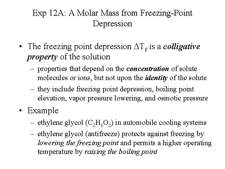 Exp 12 A: A Molar Mass from Freezing-Point Depression • The freezing point depression