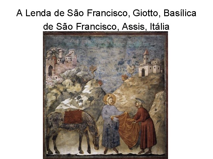 A Lenda de São Francisco, Giotto, Basílica de São Francisco, Assis, Itália 