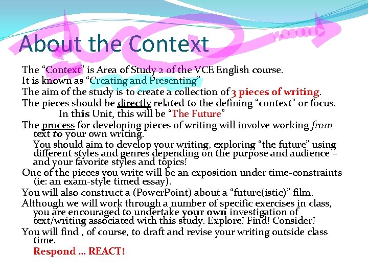 About the Context The “Context” is Area of Study 2 of the VCE English