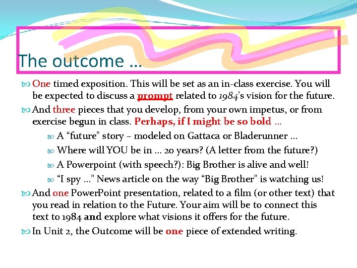 The outcome … One timed exposition. This will be set as an in-class exercise.