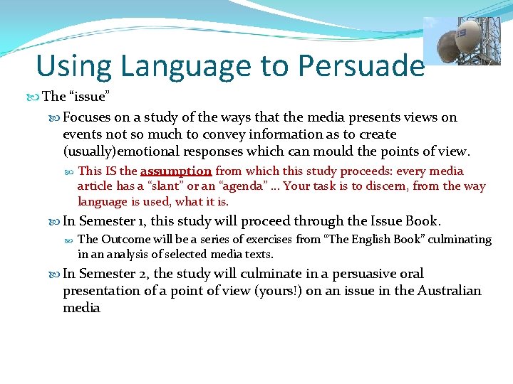 Using Language to Persuade The “issue” Focuses on a study of the ways that