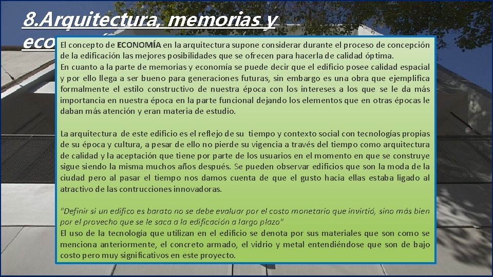 8. Arquitectura, memorias y El concepto de ECONOMÍA en la arquitectura supone considerar durante