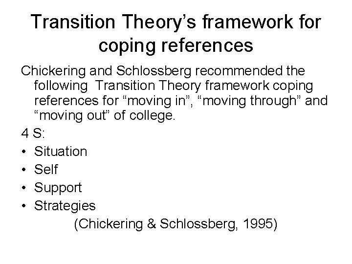 Transition Theory’s framework for coping references Chickering and Schlossberg recommended the following Transition Theory