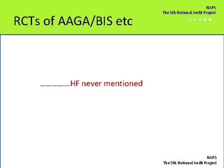 RCTs of AAGA/BIS etc NAP 5 The 5 th National Audit Project ■■■■■ ……………HF
