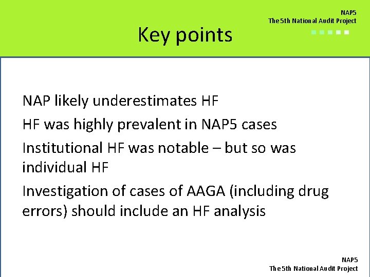 Key points NAP 5 The 5 th National Audit Project ■■■■■ NAP likely underestimates