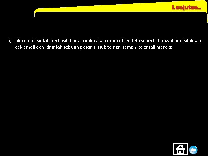 Lanjutan. . 5) Jika email sudah berhasil dibuat maka akan muncul jendela seperti dibawah