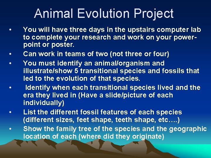 Animal Evolution Project • • • You will have three days in the upstairs