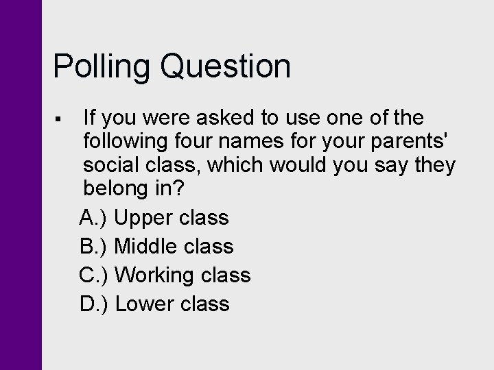 Polling Question § If you were asked to use one of the following four Polling Question § If you were asked to use one of the following four