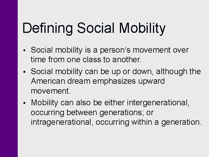 Defining Social Mobility § § § Social mobility is a person’s movement over time Defining Social Mobility § § § Social mobility is a person’s movement over time